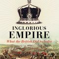 Cover Art for 9781947534308, Inglorious Empire: What the British Did to India by Shashi Tharoor