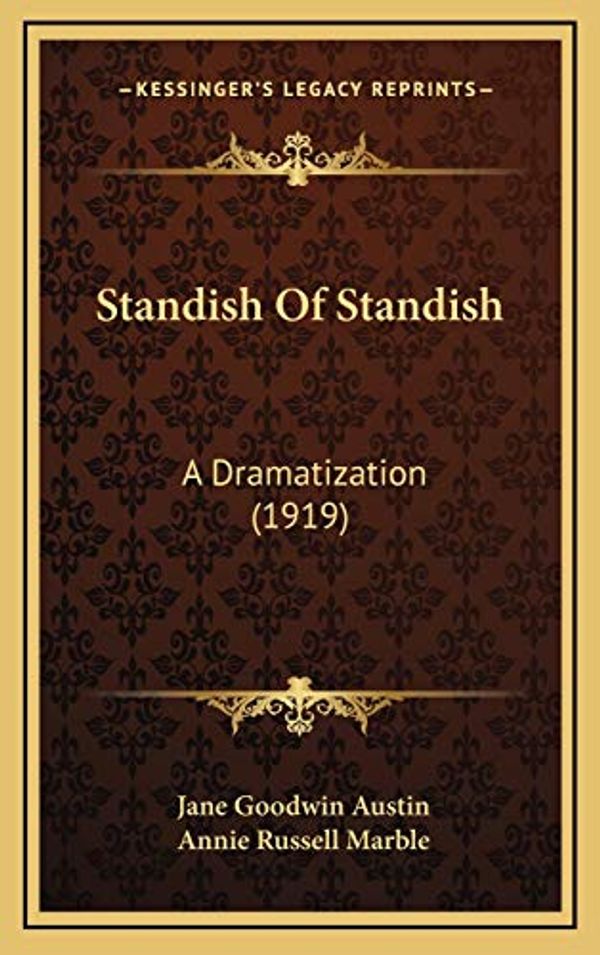 Cover Art for 9781169068100, Standish of Standish: A Dramatization (1919) by Jane Goodwin Austin