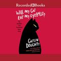 Cover Art for B07WGQD29V, Will My Cat Eat My Eyeballs?: Big Questions from Tiny Mortals by Caitlin Doughty