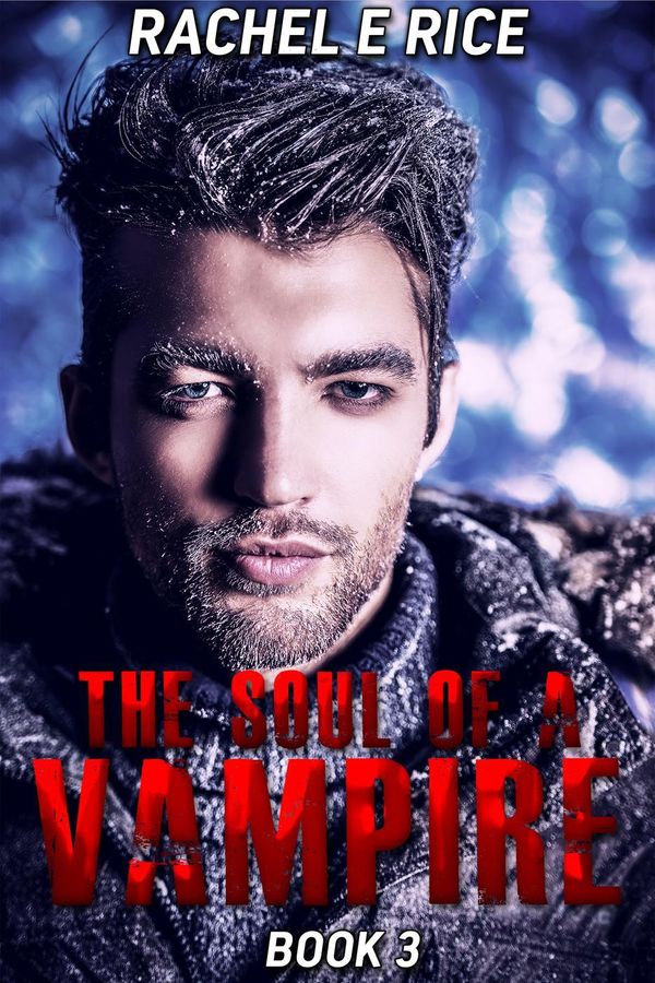 Cover Art for 9781386579656, Soul of A Vampire Book 3 by Rachel E Rice