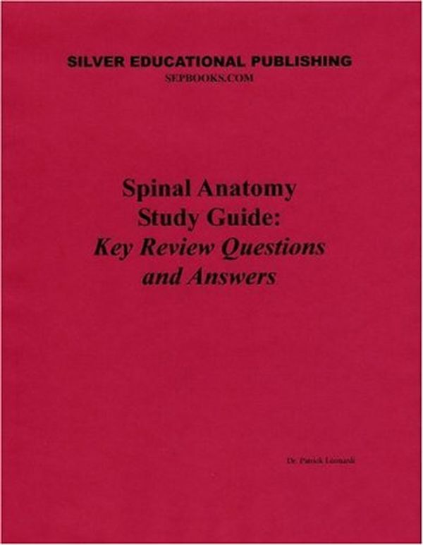 Cover Art for 9780971999602, Spinal Anatomy Study Guide: Key Review Questions and Answers by Patrick Leonardi