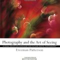 Cover Art for 9781552636145, Photography and the Art of Seeing by Freeman Patterson