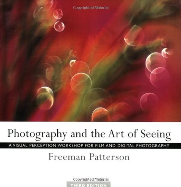 Cover Art for 9781552636145, Photography and the Art of Seeing by Freeman Patterson