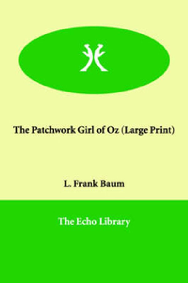 Cover Art for 9781846371080, The Patchwork Girl of Oz by L. Frank Baum