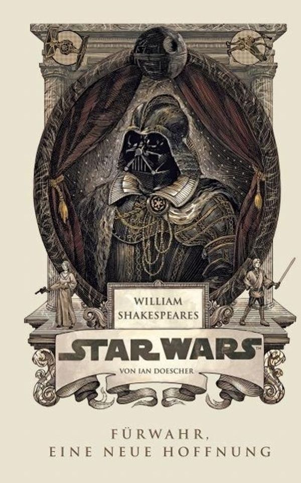 Cover Art for 9783833228667, William Shakespeare's Star Wars: Verily, a New Hope by Ian Doescher