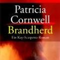 Cover Art for 9783442054008, Brandherd: Ein Kay-Scarpetta-Roman by Patricia Cornwell