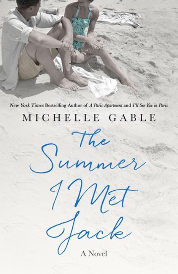 Cover Art for 9781250103260, The Summer I Met Jack by Michelle Gable