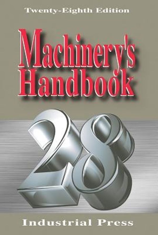 Cover Art for 9780831128012, Machinery's Handbook, 28th Edition by Erik Oberg