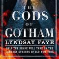 Cover Art for 9780755394425, The Gods of Gotham by Lyndsay Faye