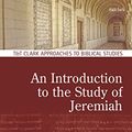 Cover Art for B01M5IVXRE, An Introduction to the Study of Jeremiah (T&T Clark Approaches to Biblical Studies) by C.l. Crouch