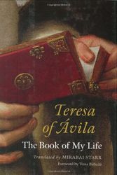 Cover Art for 9781590303658, Teresa of Avila: The Book of My Life by Mirabai Starr
