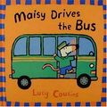 Cover Art for 9780763610838, Maisy Drives the Bus by Lucy Cousins