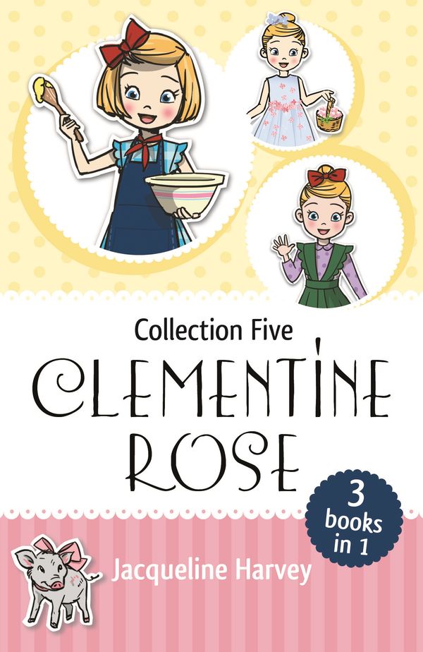 Cover Art for 9781760897437, Clementine Rose Collection Five by Jacqueline Harvey