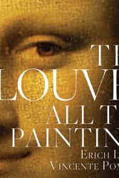 Cover Art for 9781579128869, The Louvre: All The Paintings by Anja Grebe
