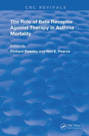 Cover Art for 9780367236618, The Role of Beta Receptor Agonist Therapy in Asthma Mortality by Richard Beasley