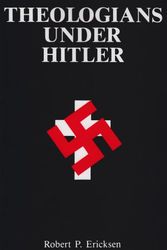 Cover Art for 9780300038897, Theologians Under Hitler by Ericksen