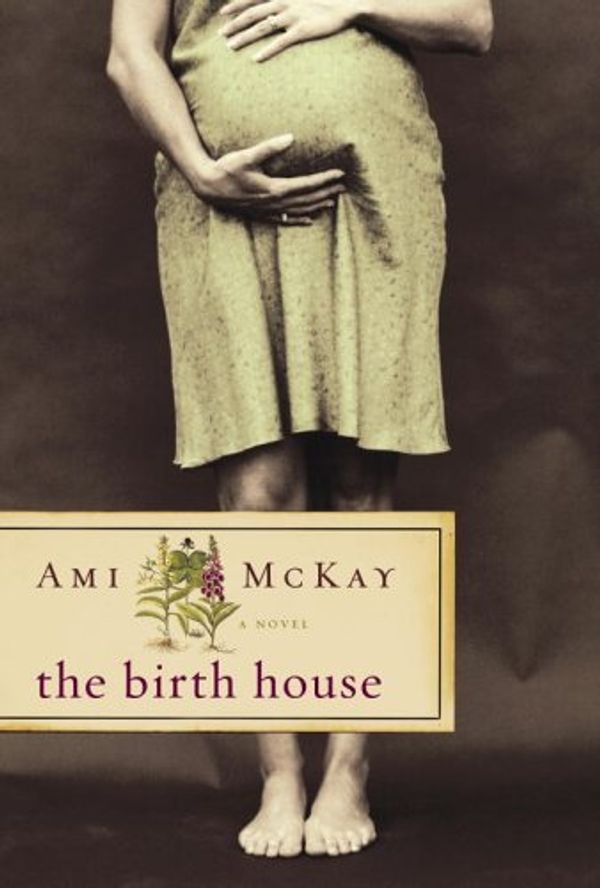 Cover Art for 9780676977721, The Birth House by Ami McKay