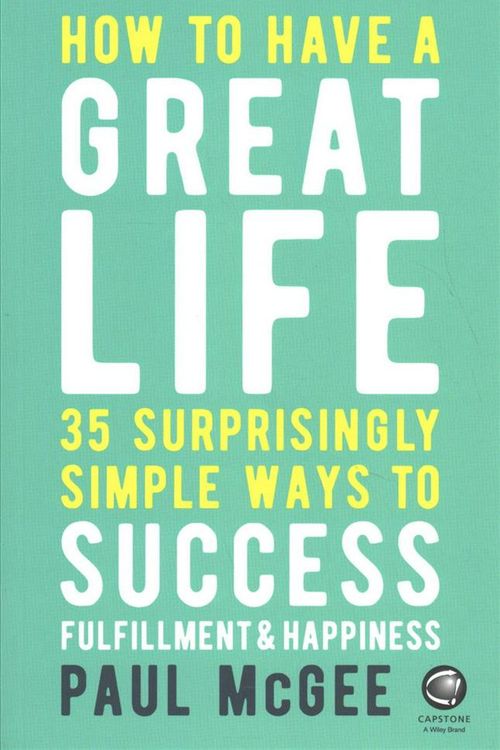 Cover Art for 9780857087751, How to Have a Great Life35 Surprisingly Simple Ways to Success Fulfilme... by Paul McGee