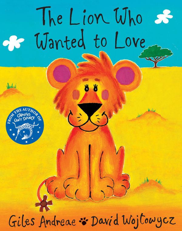 Cover Art for 9781860399138, The Lion Who Wanted To Love by Giles Andreae