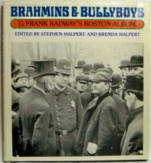 Cover Art for 9780395172179, Brahmins & bullyboys; G. Frank Radway's Boston album by G. Frank Radway