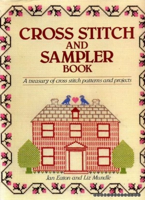 Cover Art for 9789998161634, Cross Stitch and Sampler Book: A Treasury of Cross Stitch Patterns and Projects by Jan Eaton