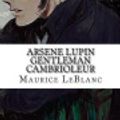 Cover Art for 9781537673042, Arsene Lupin Gentleman Cambrioleur by Maurice Leblanc