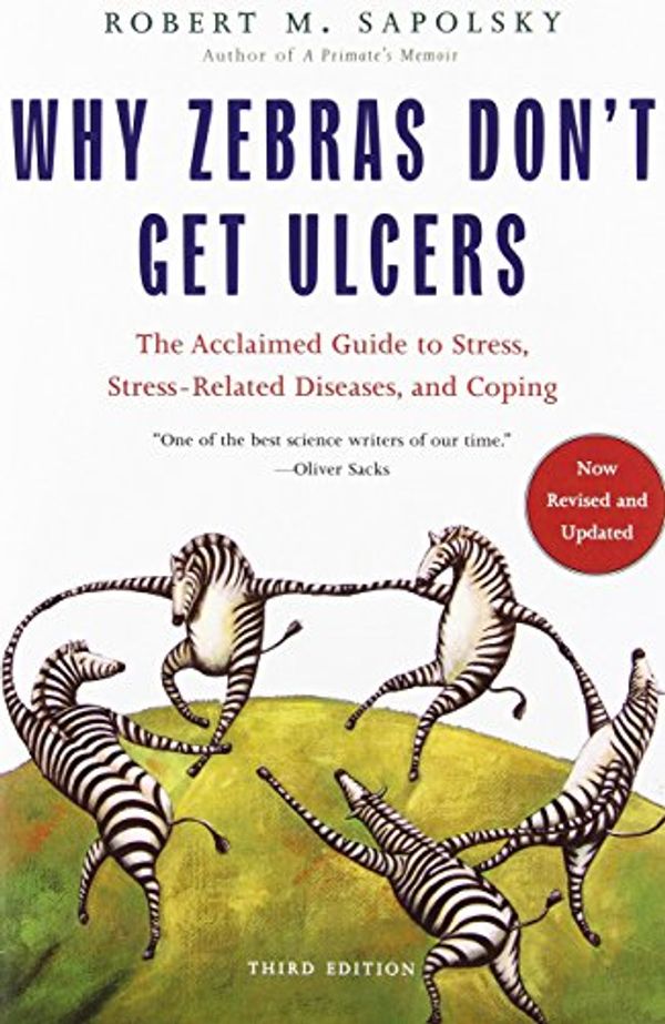 Cover Art for B011T6THNY, Why Zebras Don't Get Ulcers by Robert M. Sapolsky (23-Sep-2004) Paperback by Robert M. Sapolsky