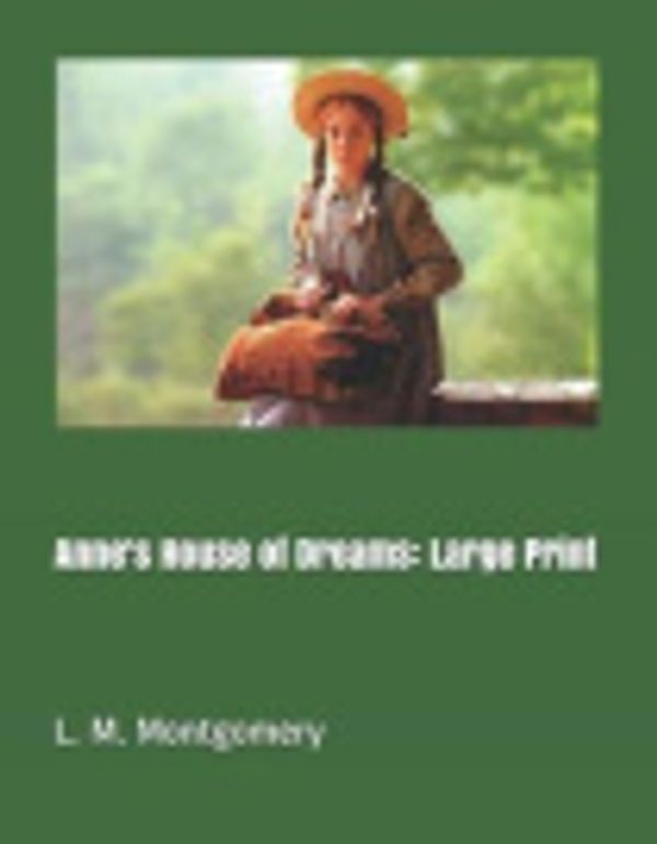 Cover Art for 9781090672759, Anne's House of Dreams: Large Print by L M Montgomery