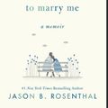 Cover Art for 9781094117171, My Wife Said You May Want to Marry Me by Jason Rosenthal
