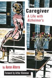 Cover Art for 9780801474347, The Caregiver by Arthur Kleinman (Foreword by) and Aaron Alterra