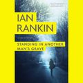 Cover Art for 9781619698956, Standing in Another Man's Grave by Rankin New York Author, Times-Ian