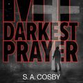 Cover Art for 9798885786362, My Darkest Prayer by S a Cosby