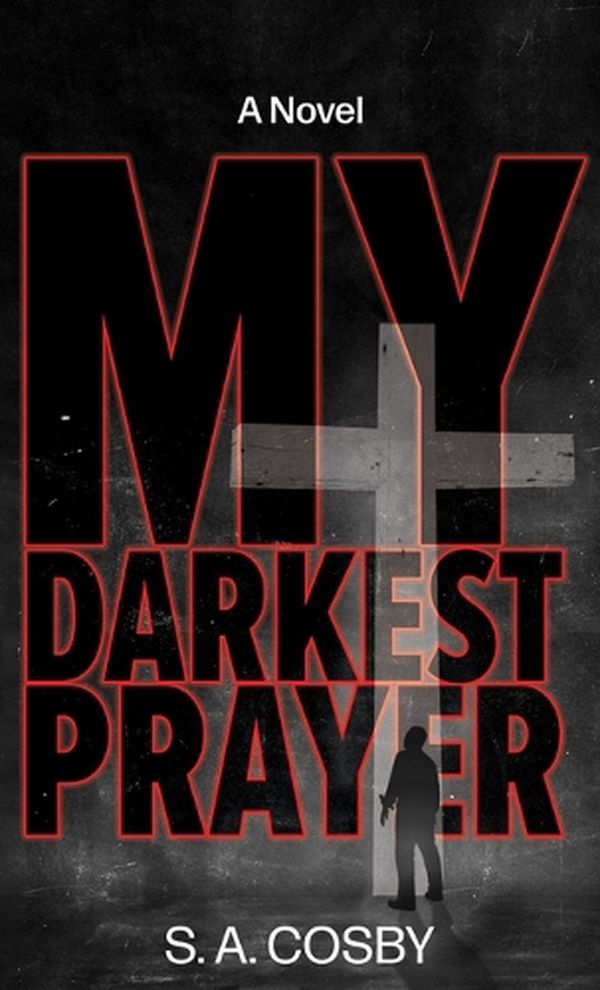 Cover Art for 9798885786362, My Darkest Prayer by S a Cosby