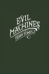 Cover Art for 9781908717009, Evil Machines by Terry Jones