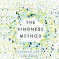 Cover Art for 9781509896523, The Kindness Method Changing Habits for Good CD Au by Shahroo Izadi