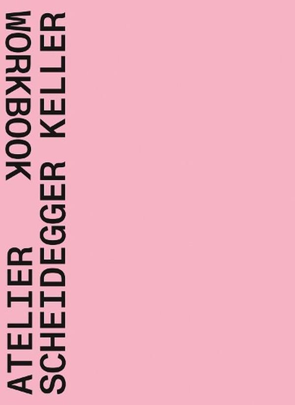 Cover Art for 9783037612798, Atelier Scheidegger Keller: Workbook by QUART PUBLISHERS