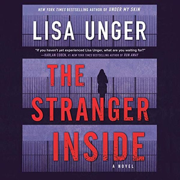 Cover Art for B07RZTZ2QJ, The Stranger Inside by Lisa Unger