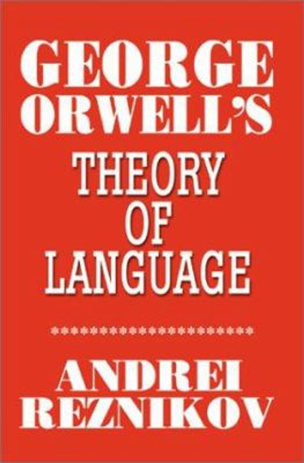 Cover Art for 9780595193202, George Orwell's Theory of Language by Reznikov