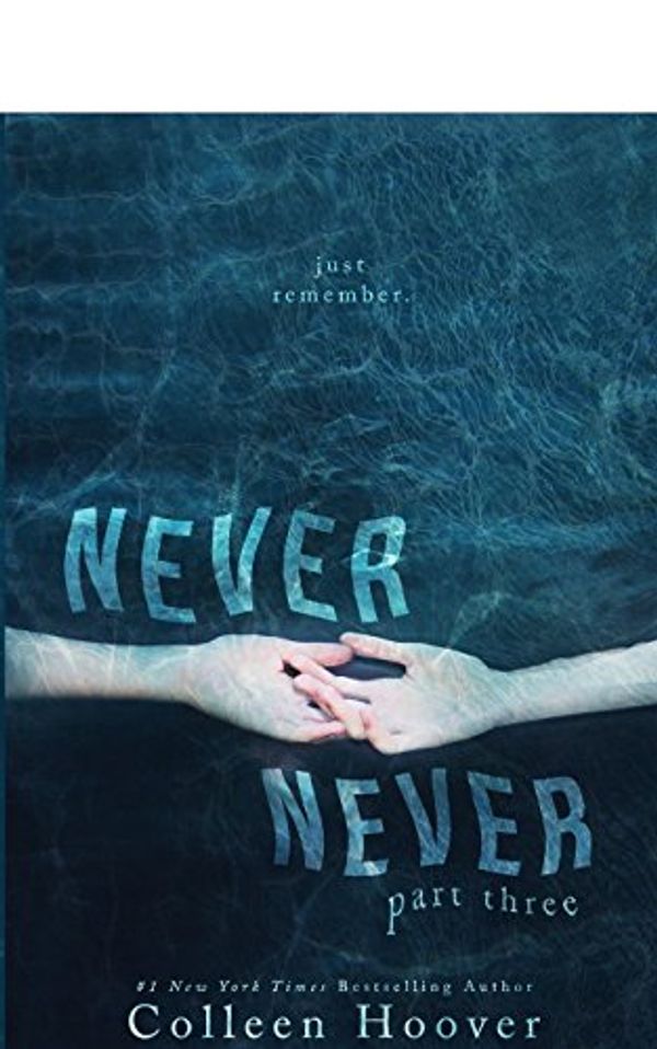 Cover Art for 9781523443673, Never NeverPart Three of Three by Colleen Hoover, Tarryn Fisher