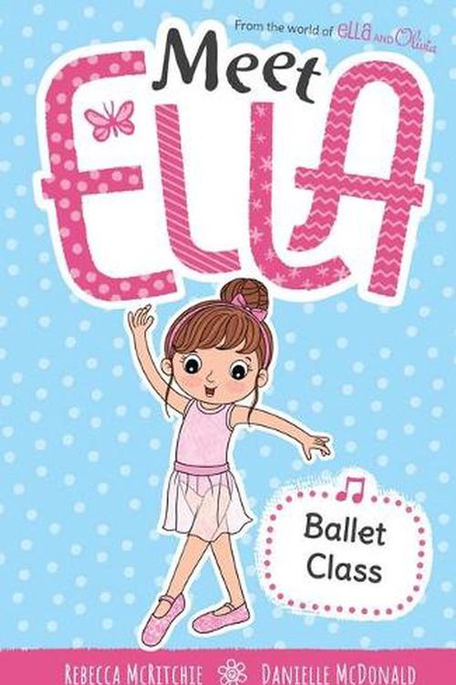 Cover Art for 9781761204289, Ballet Class (Meet Ella #5) by Rebecca McRitchie