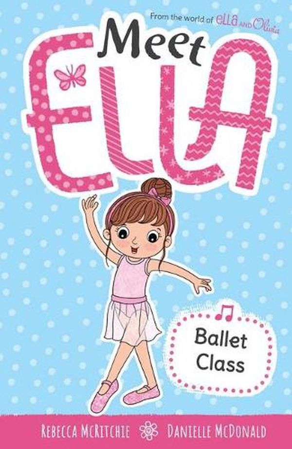 Cover Art for 9781761204289, Ballet Class (Meet Ella #5) by Rebecca McRitchie