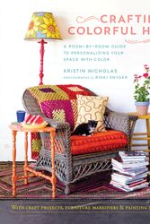Cover Art for 9781611801293, Crafting a Colorful Home: A Room-By-Room Guide to Personalizing Your Space with Color by Kristin Nicholas