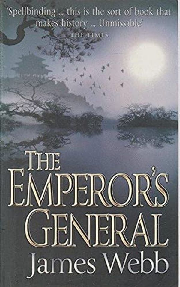 Cover Art for 9780140278323, The Emperor's General by James Webb