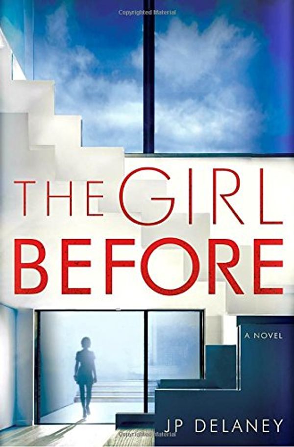 Cover Art for 9780385686914, The Girl Before: A Novel by JP Delaney