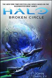 Cover Art for 9781476783598, Halo: Broken Circle by John Shirley
