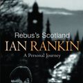 Cover Art for 9780752873305, Rebus's Scotland by Ian Rankin