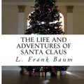 Cover Art for 9781496036339, The Life and Adventures of Santa Claus by L. Frank Baum