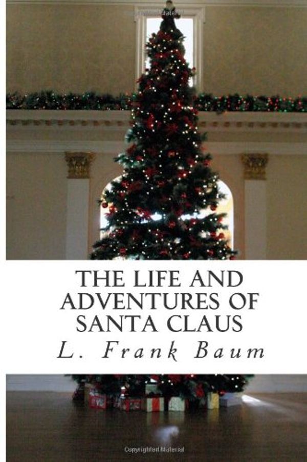 Cover Art for 9781496036339, The Life and Adventures of Santa Claus by L. Frank Baum