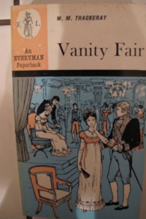 Cover Art for 9780460112987, Vanity Fair (Everyman Paperbacks) by William Makepeace Thackeray