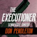 Cover Art for 9781497685840, Tennessee Smash by Don Pendleton